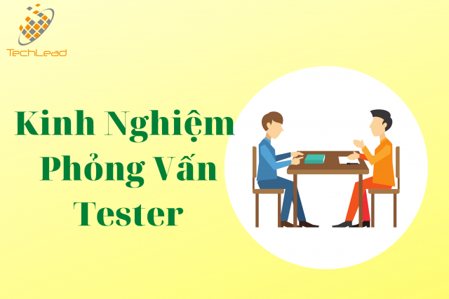 kinh nghiệm phỏng vấn tester