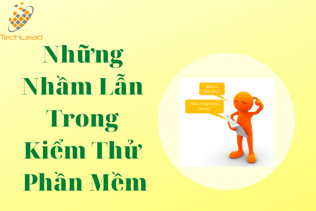 Những Nhầm Lẫn Trong Kiểm Thử Phần Mềm