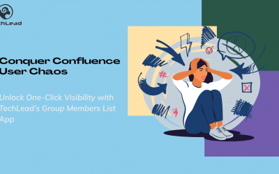 “Conquer Confluence User Chaos: Unlock One-Click Visibility with TechLead’s Group Members List App”